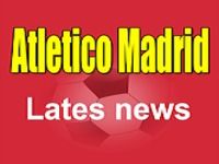 Latest Atletico Madrid News Latest Atletico Madrid News