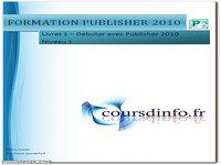 Publisher 2010 - Cours et exercices Publisher 2010 - Cours et exercices