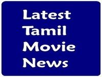 Latest Tamil Movie News Latest Tamil Movie News
