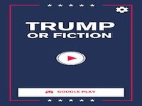 Trump Or Fiction : Political Trivia Game Trump Or Fiction : Political Trivia Game