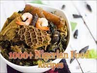 1000+ Nigerian Food Recipes 1000+ Nigerian Food Recipes