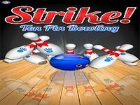 Strike! Ten Pin Bowling Strike! Ten Pin Bowling